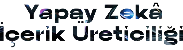 Yapay Zekâ İçerik Üreticiliği